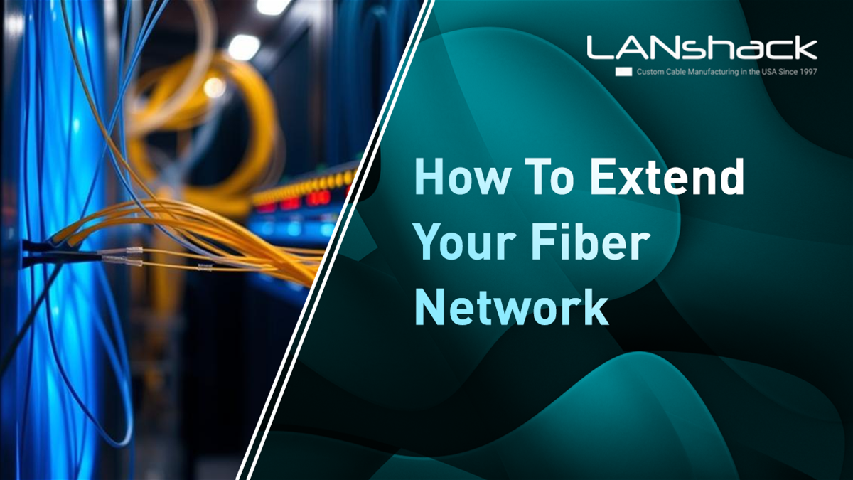How to Extend your Network Using Fiber Optic Cables